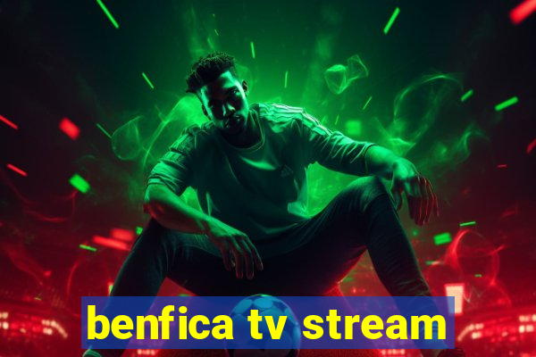 benfica tv stream